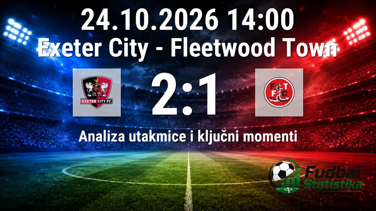 Exeter City - Fleetwood Town 2:1, League Two analiza