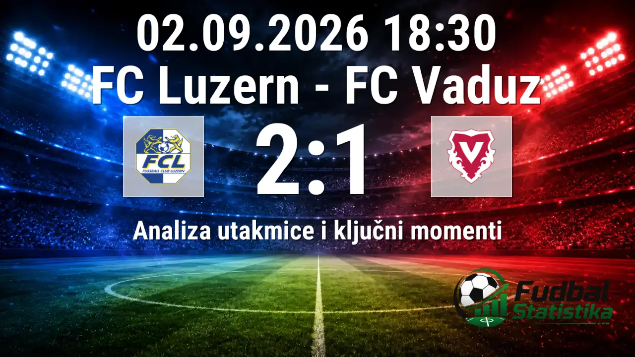 FC Luzern - FC Vaduz 2:1 analiza utakmice