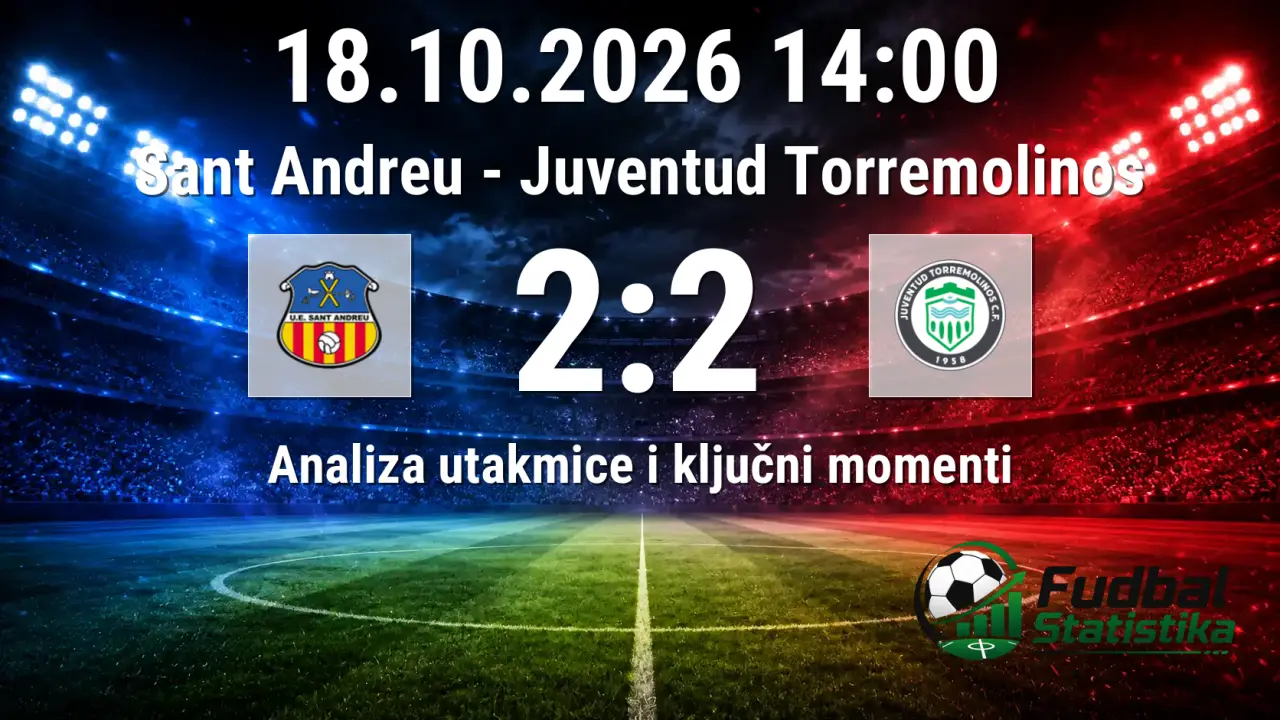 Sant Andreu i Juventud Torremolinos odigrali nerešeno 2:2