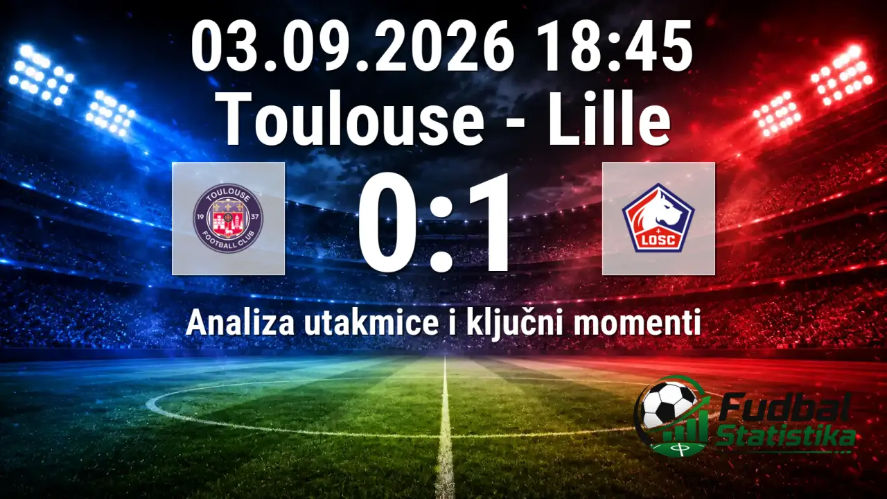 Toulouse - Lille 0:1, Ligue 1 2026