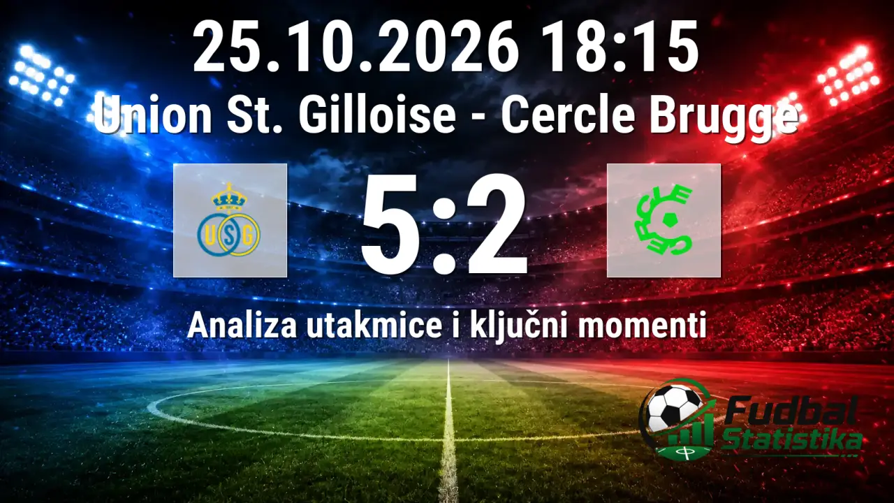 Union St. Gilloise vs Cercle Brugge 5:2 analiza
